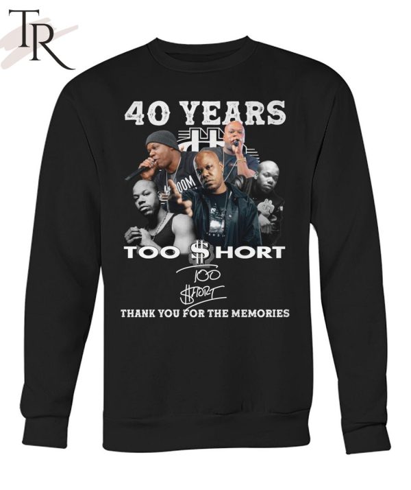 40 Years Too $hort Thank You For The Memories T-Shirt