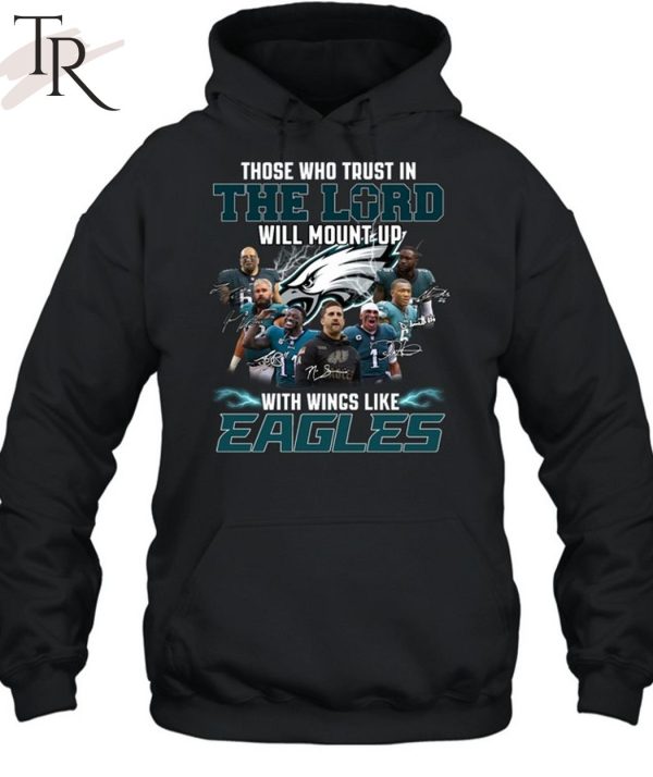 Official The Who Trust In The Lord Will Mount Up With Wings Like Philadelphia  Eagles Shirt - Limotees