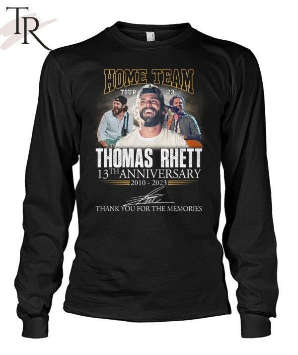 Home Team Thomas Rhett 13th Anniversary 2010 – 2023 Thank You For The Memories T-Shirt