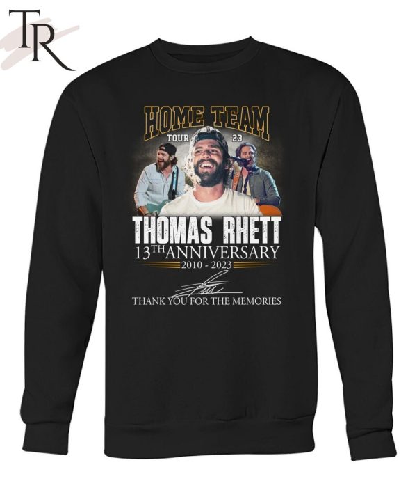 Home Team Thomas Rhett 13th Anniversary 2010 – 2023 Thank You For The Memories T-Shirt