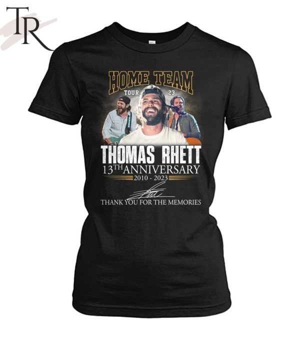 Home Team Thomas Rhett 13th Anniversary 2010 – 2023 Thank You For The Memories T-Shirt