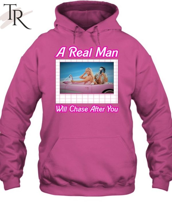 A Real Man Will Chase After You Unisex T-Shirt