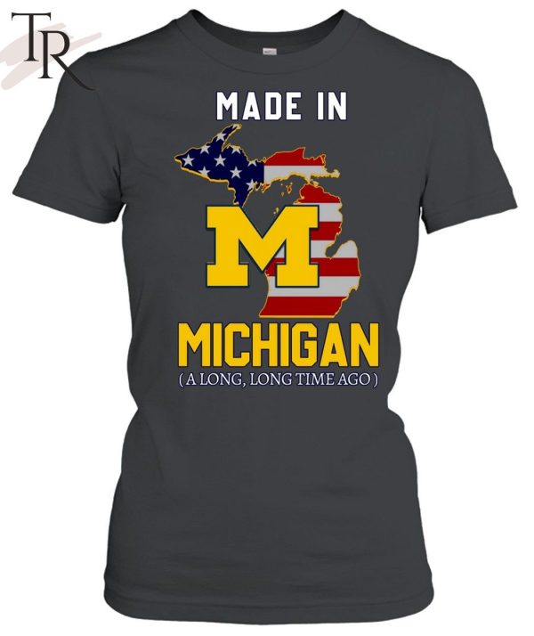 Made In Michigan Along Long Time Ago Limited Edition Unisex T-Shirt