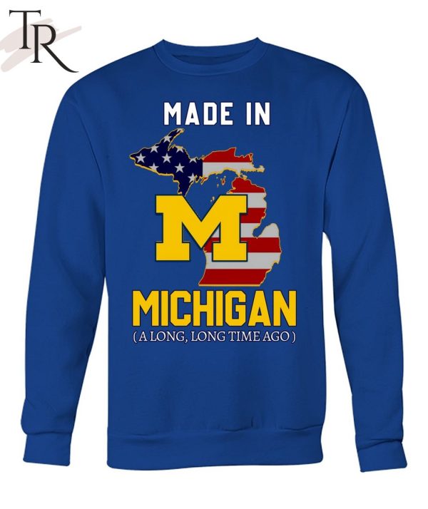 Made In Michigan Along Long Time Ago Limited Edition Unisex T-Shirt