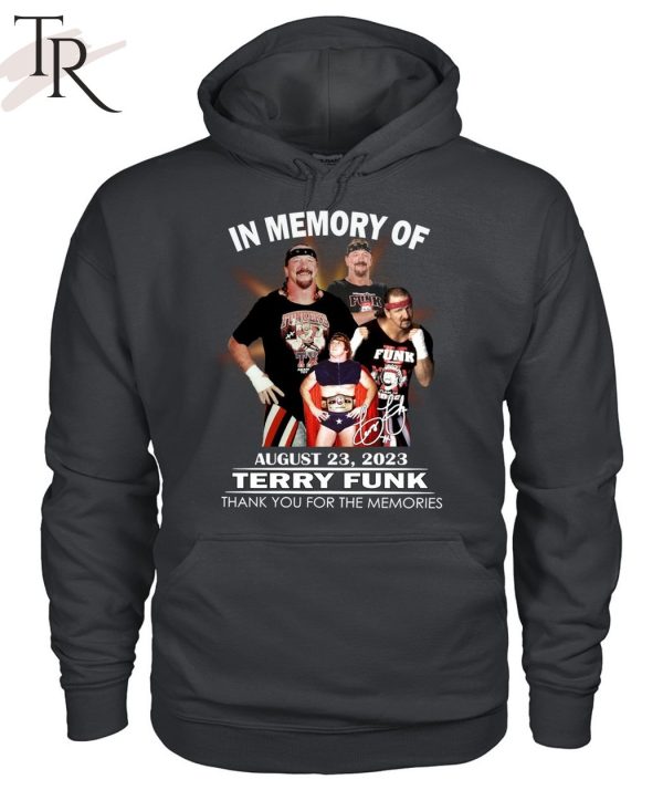 In Memory Of August 23, 2023 Terry Funk Thank You For The Memories Unisex T-Shirt