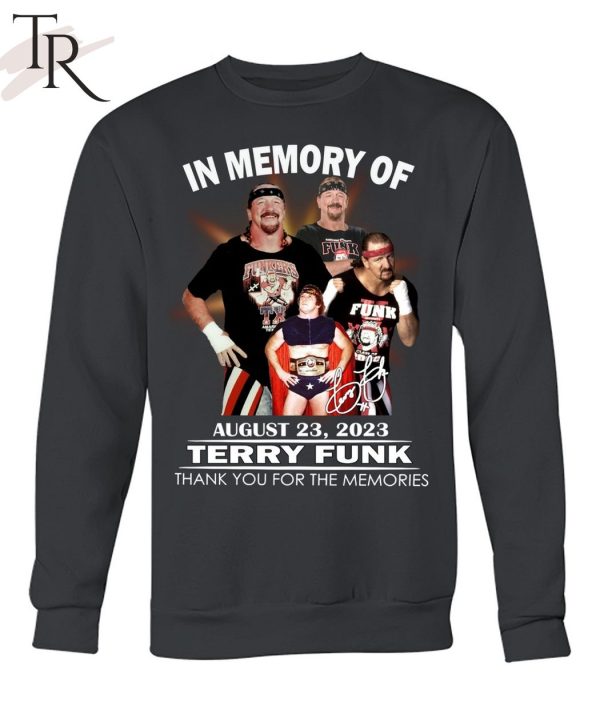 In Memory Of August 23, 2023 Terry Funk Thank You For The Memories Unisex T-Shirt