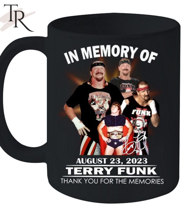 In Memory Of August 23, 2023 Terry Funk Thank You For The Memories Unisex T-Shirt