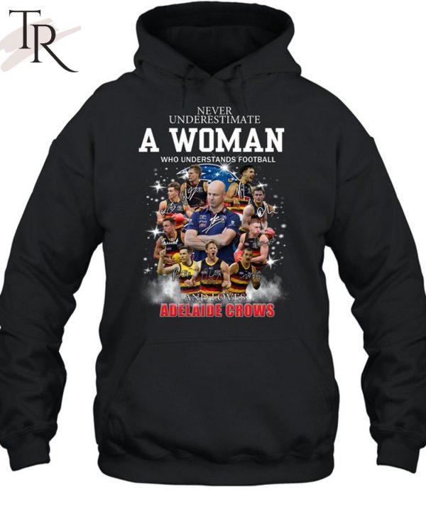 Never Underestimate A Woman Who Understands Football And Loves Adelaide Crows Unisex T-Shirt