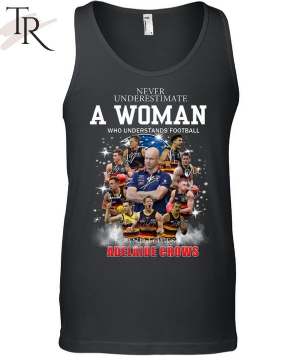 Never Underestimate A Woman Who Understands Football And Loves Adelaide Crows Unisex T-Shirt