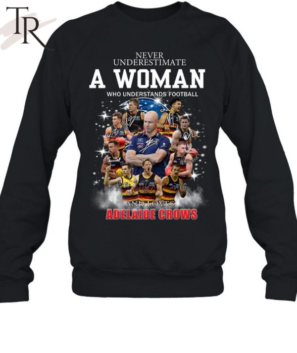 Never Underestimate A Woman Who Understands Football And Loves Adelaide Crows Unisex T-Shirt