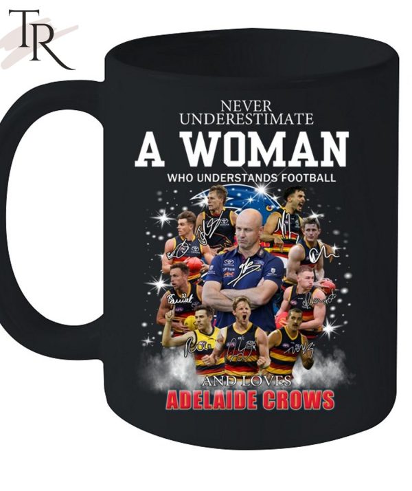 Never Underestimate A Woman Who Understands Football And Loves Adelaide Crows Unisex T-Shirt