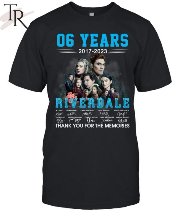 06 Years 2017 – 2023 Riverdale Thank You For The Memories Unisex T-Shirt