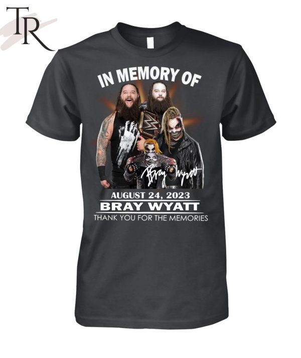 In Memory Of August 24, 2023 Bray Wyatt Thank You For The Memories Unisex T-Shirt