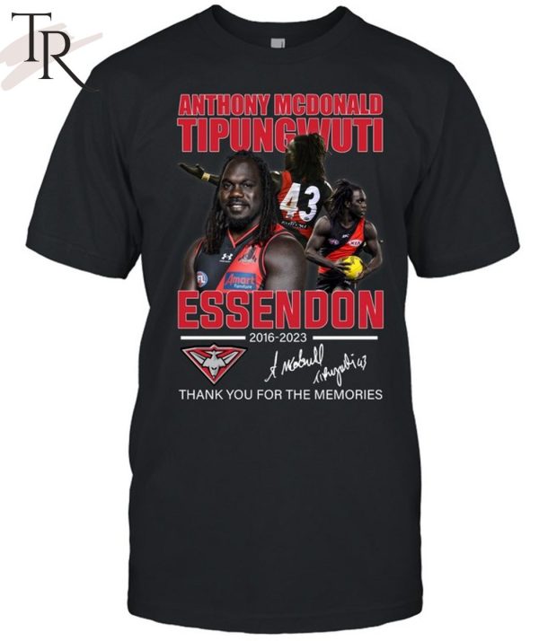 Anthony Mcdonald Tipungwuti Essendon 2016 – 2023 Thank You For The Memories Unisex T-Shirt