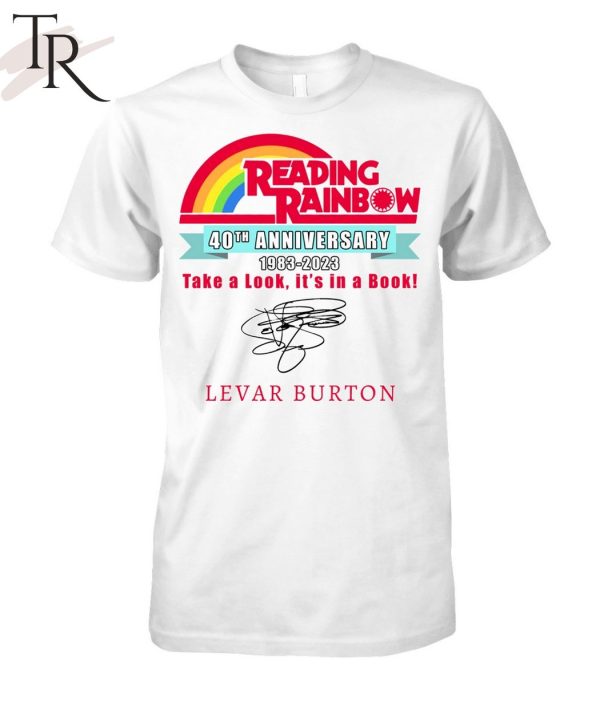 Reading Rainbow 40Th Anniversary 1983 – 2023 Take A Look It’s In A Book Levar Burton Unisex T-Shirt