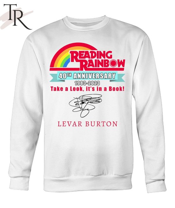 Reading Rainbow 40Th Anniversary 1983 – 2023 Take A Look It’s In A Book Levar Burton Unisex T-Shirt