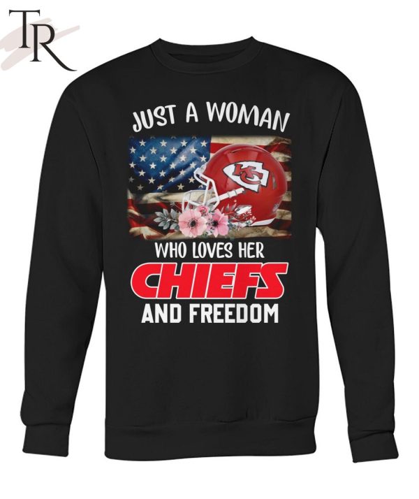 Just A Women Who Loves Her Chiefs And Freedom Unisex T-Shirt