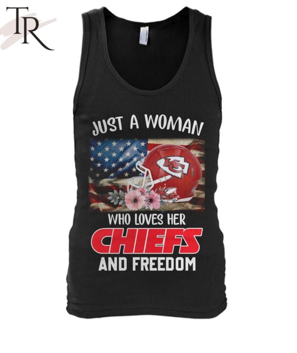 Just A Women Who Loves Her Chiefs And Freedom Unisex T-Shirt