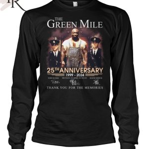 The Green Mile 25th Anniversary 1999 – 2024 Thank You For The Memories Unisex T-Shirt