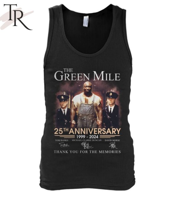 The Green Mile 25th Anniversary 1999 – 2024 Thank You For The Memories Unisex T-Shirt