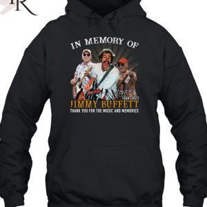 In Memory Of Jimmy Buffett 1946 – 2023 Thank You For The Memories Unisex T-Shirt
