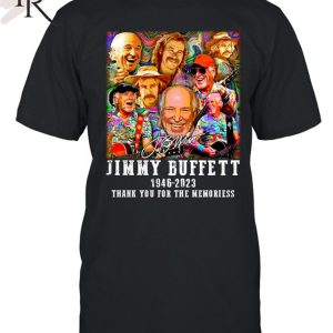 Signature Jimmy Buffett 1946 – 2023 Thank You For The Memories Unisex T-Shirt