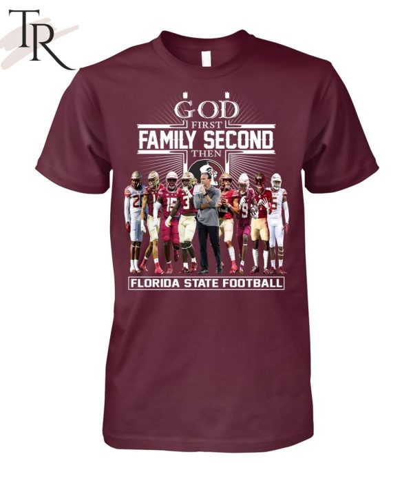 TRENDING] GOD First Family Second Then Florida State Football Unisex T-Shirt