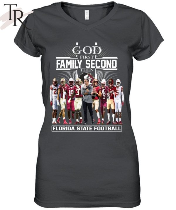 TRENDING] GOD First Family Second Then Florida State Football Unisex T-Shirt