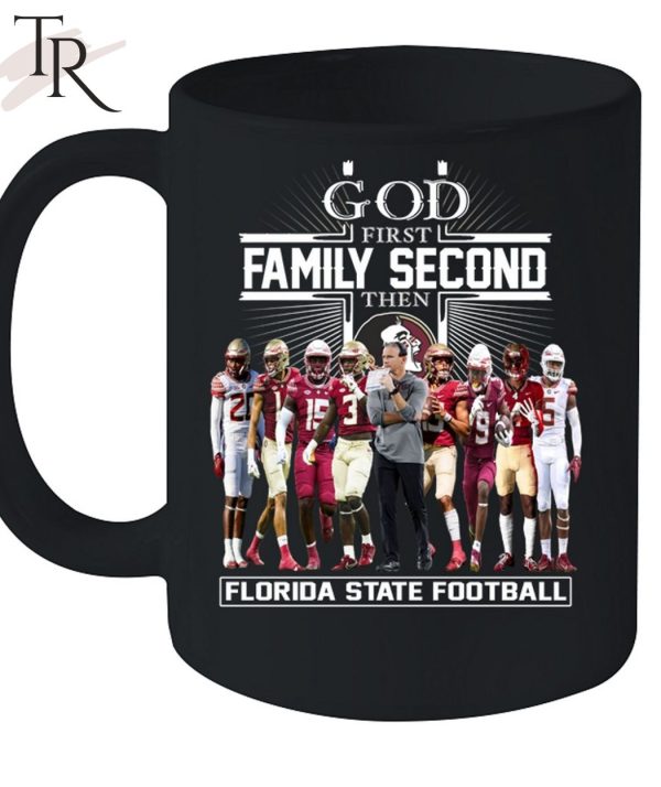 TRENDING] GOD First Family Second Then Florida State Football Unisex T-Shirt