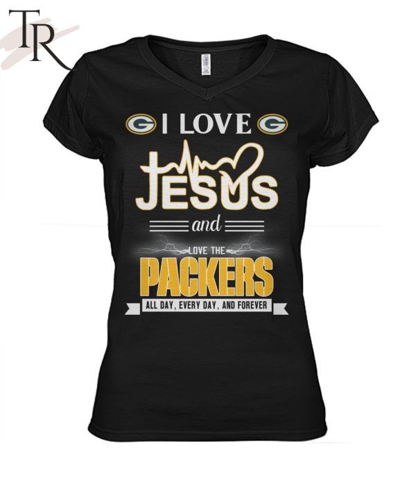 TRENDING] I Love Jesus And Love The Packers All Day, Every Day, And Forever Unisex T-Shirt