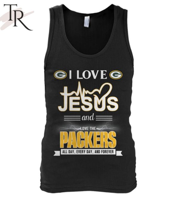 TRENDING] I Love Jesus And Love The Packers All Day, Every Day, And Forever Unisex T-Shirt