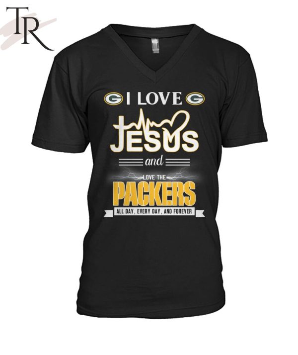 TRENDING] I Love Jesus And Love The Packers All Day, Every Day, And Forever Unisex T-Shirt