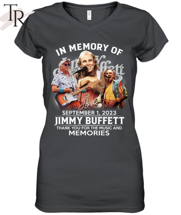 TRENDING] In Memory Of September 1, 2023 Jimmy Buffett Thank You For The Music And Memories Unisex T-Shirt