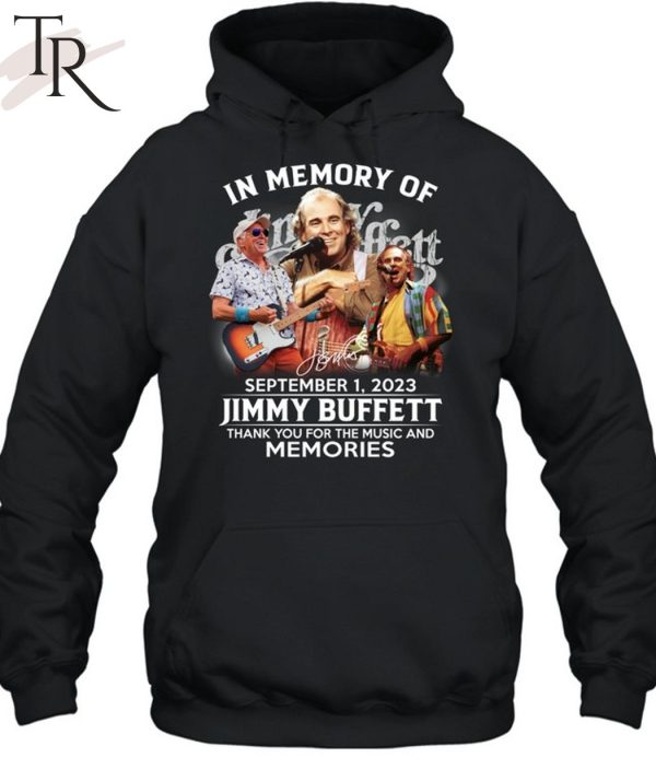 TRENDING] In Memory Of September 1, 2023 Jimmy Buffett Thank You For The Music And Memories Unisex T-Shirt