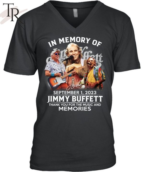 TRENDING] In Memory Of September 1, 2023 Jimmy Buffett Thank You For The Music And Memories Unisex T-Shirt