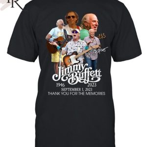 TRENDING] Jimmy Buffett 1946 – 2023 September 1, 2023 Thank You For The Memories Unisex T-Shirt