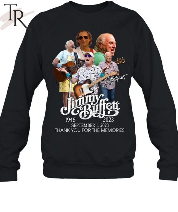 TRENDING] Jimmy Buffett 1946 – 2023 September 1, 2023 Thank You For The Memories Unisex T-Shirt