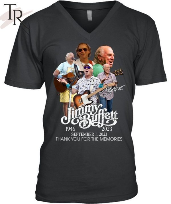 TRENDING] Jimmy Buffett 1946 – 2023 September 1, 2023 Thank You For The Memories Unisex T-Shirt