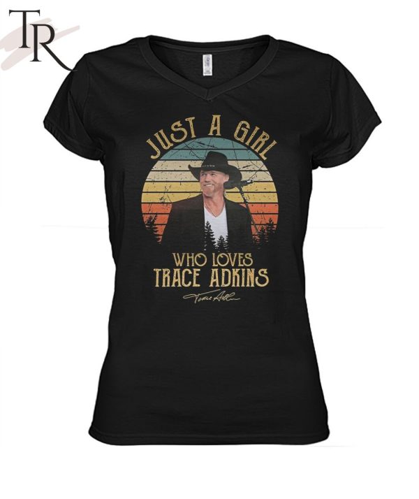 TRENDING] Just A Girl Who Loves Trace Adkins Unisex T-Shirt