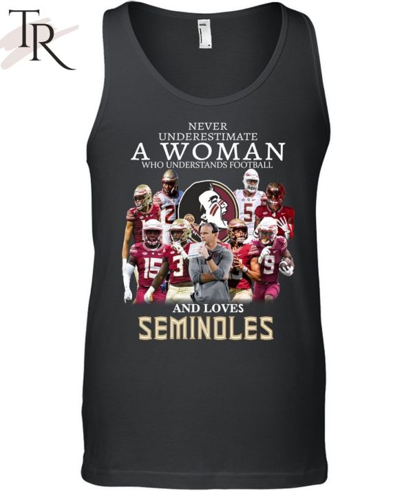 TRENDING] Never Underestimate A Woman Who Understands Football And Loves Seminoles Unisex T-Shirt