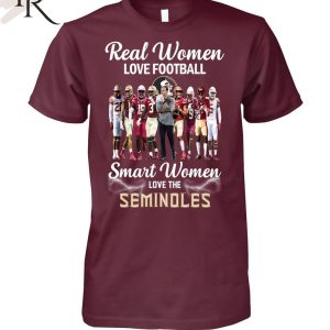 TRENDING] Real Women Love Football Smart Women Love The Seminoles Unisex T-Shirt