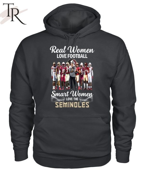 TRENDING] Real Women Love Football Smart Women Love The Seminoles Unisex T-Shirt