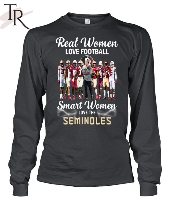 TRENDING] Real Women Love Football Smart Women Love The Seminoles Unisex T-Shirt