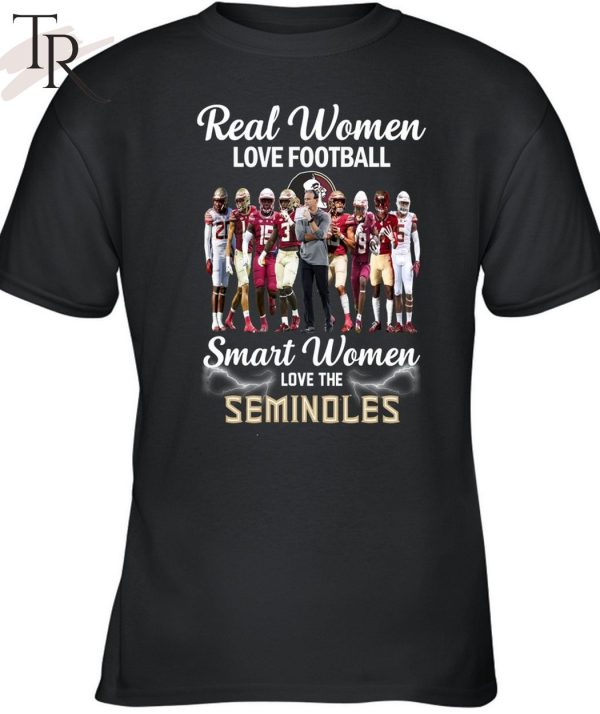 TRENDING] Real Women Love Football Smart Women Love The Seminoles Unisex T-Shirt