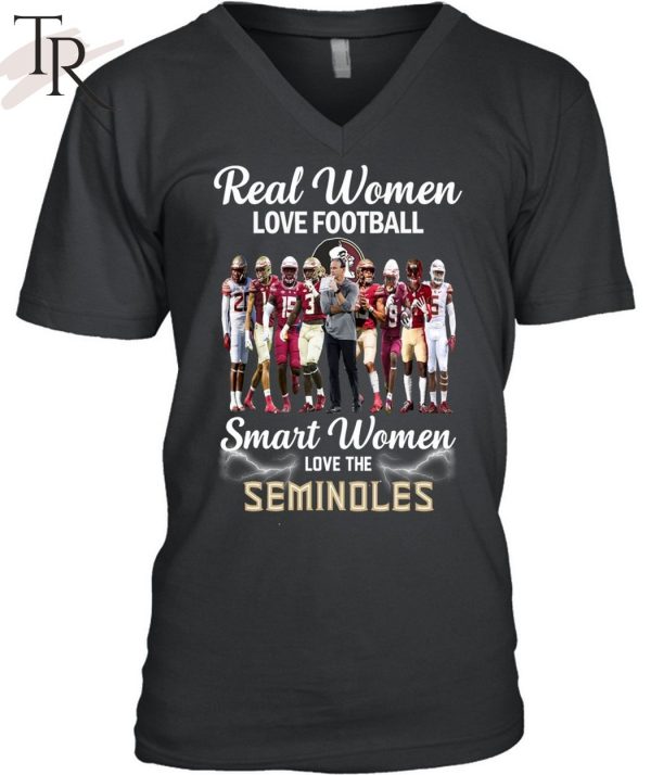 TRENDING] Real Women Love Football Smart Women Love The Seminoles Unisex T-Shirt