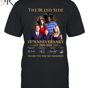 TRENDING] The Blind Side 15th Anniversary 2009 – 2024 Thank You For The Memories Unisex T-Shirt