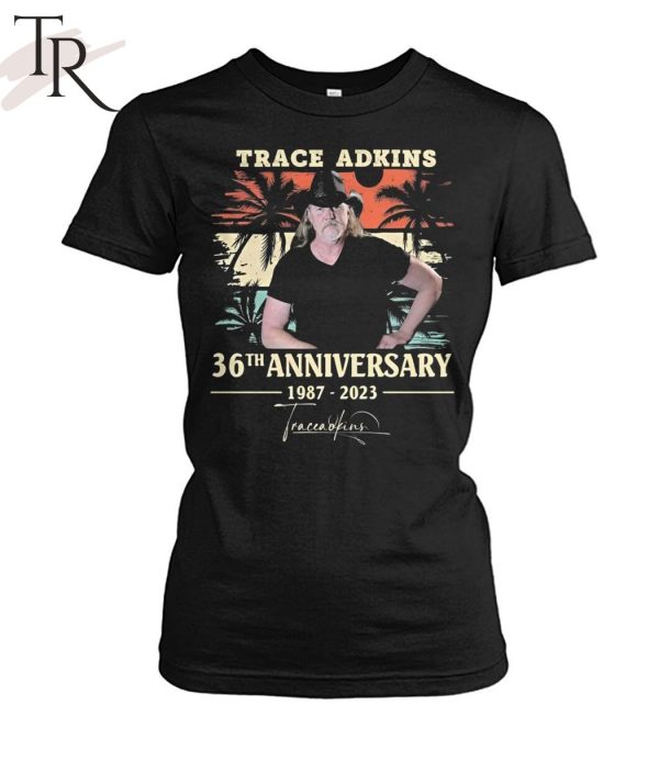 TRENDING] Trace Adkins 36th Anniversary 1987 – 2023 Signature Unisex T-Shirt