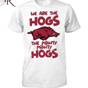 TRENDING] We Are The Hogs The Mighty Mighty Hogs Unisex T-Shirt