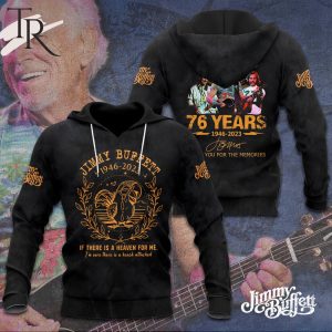 Jimmy Buffett 1946 – 2023 If There Is A Heaven For Me I’m Sure There Is A Beach Attached 3D Hoodie