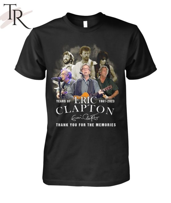 Torunstyle] 62 Years Of 1961 – 2023 Eric Clapton Thank You For The Memories Unisex T-Shirt